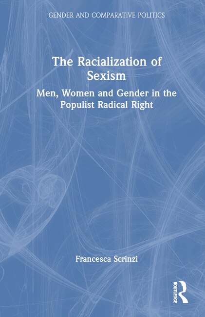 The Racialization of Sexism by Francesca Scrinzi, Hardcover | Indigo Chapters