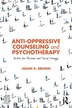 Anti-oppressive Counseling And Psychotherapy by Jason D. Brown, Paperback | Indigo Chapters