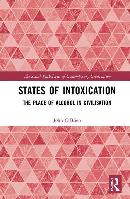 States Of Intoxication by John O'brien, Hardcover | Indigo Chapters