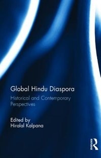 Global Hindu Diaspora by Kalpana Hiralal, Hardcover | Indigo Chapters