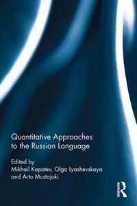 Quantitative Approaches To The Russian Language by Mikhail Kopotev, Hardcover | Indigo Chapters