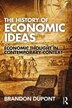 The History Of Economic Ideas by Brandon Dupont, Paperback | Indigo Chapters