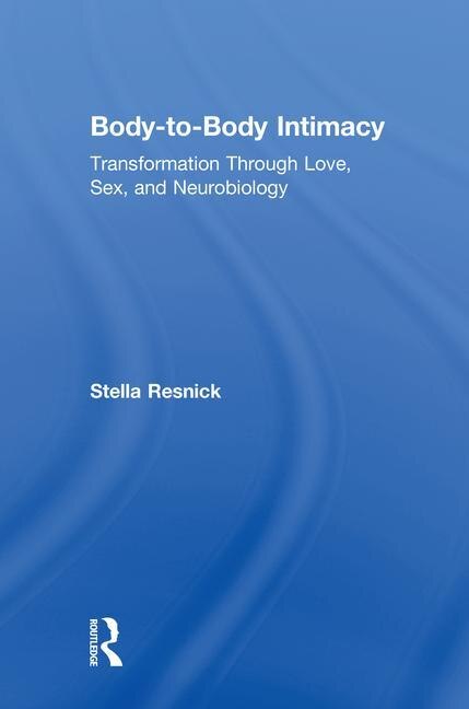 Body-to-body Intimacy by Stella Resnick, Hardcover | Indigo Chapters