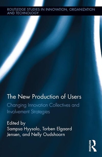 The New Production Of Users by Sampsa Hyysalo, Hardcover | Indigo Chapters