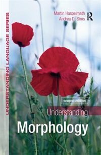 Understanding Morphology by Martin Haspelmath, Hardcover | Indigo Chapters