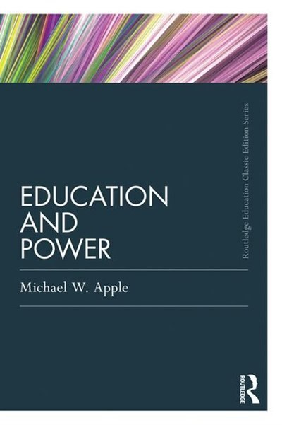 Education And Power by Michael W. Apple, Hardcover | Indigo Chapters