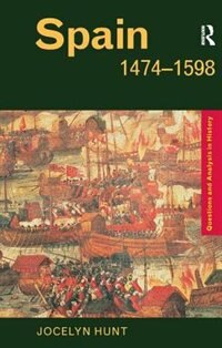 Spain 1474-1598 by Jocelyn Hunt, Hardcover | Indigo Chapters