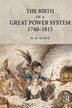 The Birth Of A Great Power System 1740-1815 by Hamish Scott, Hardcover | Indigo Chapters