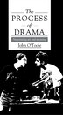 The Process Of Drama by John O'Toole, Hardcover | Indigo Chapters