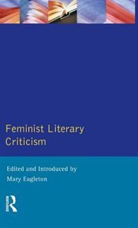 Feminist Literary Criticism by Mary Eagleton, Hardcover | Indigo Chapters