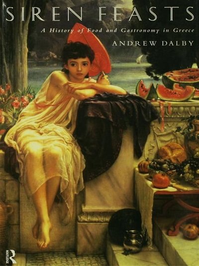 Siren Feasts by Andrew Dalby, Hardcover | Indigo Chapters