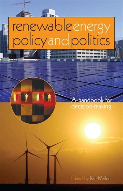 Renewable Energy Policy And Politics by Karl Mallon, Hardcover | Indigo Chapters