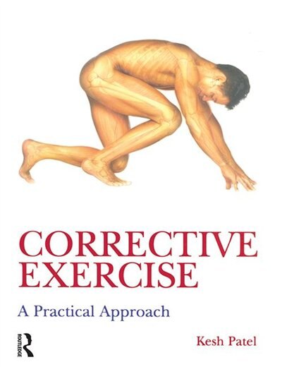Corrective Exercise by Kesh Patel, Hardcover | Indigo Chapters