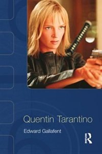 Quentin Tarantino by Edward Gallafent, Hardcover | Indigo Chapters