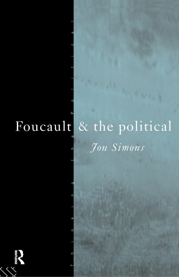 Foucault And The Political by Jonathan Simons, Hardcover | Indigo Chapters