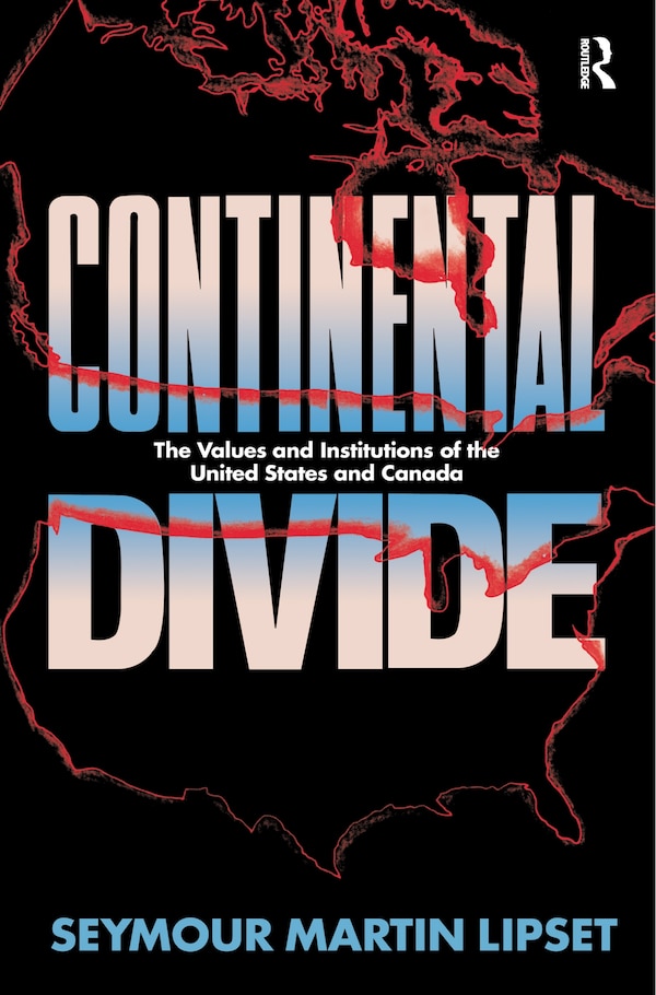 Continental Divide by Seymour Martin Lipset, Hardcover | Indigo Chapters