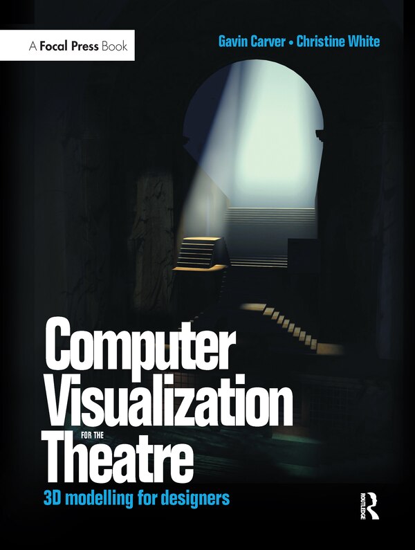 Computer Visualization For The Theatre by Gavin Carver, Hardcover | Indigo Chapters