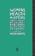 Women's Health Matters by Dr Helen Roberts, Hardcover | Indigo Chapters