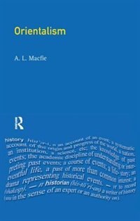 Orientalism by Alexander Lyon Macfie, Hardcover | Indigo Chapters