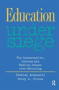 Education Under Siege by Stanley Aronowitz, Hardcover | Indigo Chapters