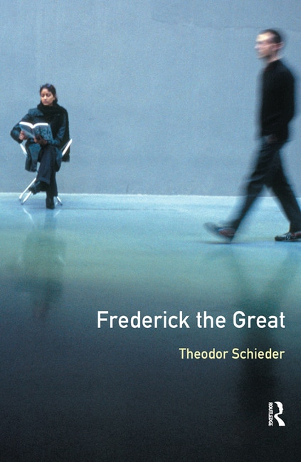 Frederick The Great by Theodor Schieder, Hardcover | Indigo Chapters