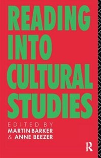 Reading Into Cultural Studies by Martin Barker, Hardcover | Indigo Chapters