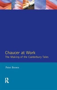 Chaucer At Work by Peter Brown, Hardcover | Indigo Chapters