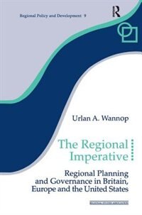 The Regional Imperative by Urlan A. Wannop, Hardcover | Indigo Chapters