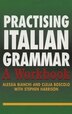 Practising Italian Grammar by Alessia Bianchi, Hardcover | Indigo Chapters