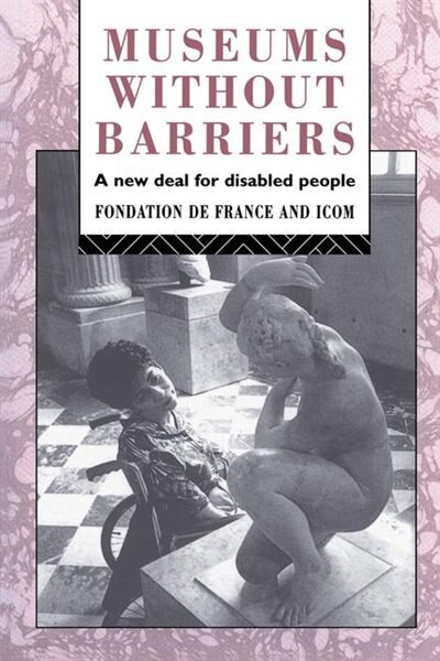 Museums Without Barriers by Fondation de Fondation de France, Hardcover | Indigo Chapters
