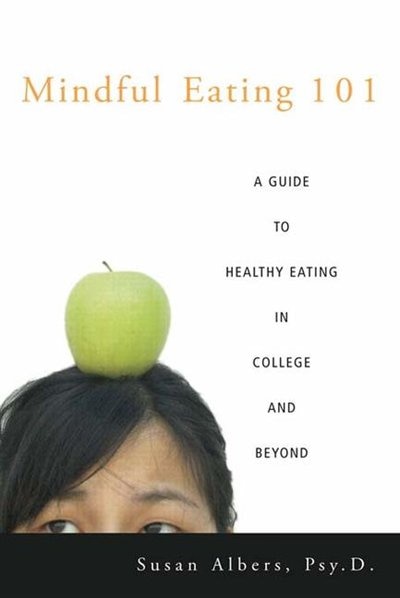 Mindful Eating 101 by Susan Albers, Psy.d., Hardcover | Indigo Chapters
