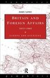 Britain and Foreign Affairs 1815-1885 by John Lowe, Hardcover | Indigo Chapters
