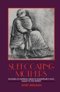 Suffocating Mothers by Janet Adelman, Hardcover | Indigo Chapters