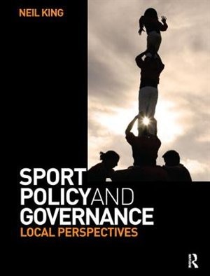 Sport Policy and Governance by Neil King, Hardcover | Indigo Chapters