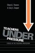 Teachers Under Pressure by Cary Cooper, Hardcover | Indigo Chapters