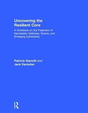 Uncovering The Resilient Core by Patricia Gianotti, Hardcover | Indigo Chapters