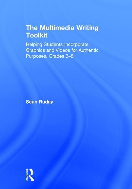 The Multimedia Writing Toolkit by Sean Ruday, Hardcover | Indigo Chapters