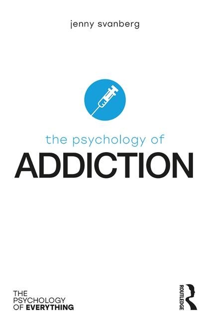 The Psychology of Addiction by Jenny Svanberg, Paperback | Indigo Chapters