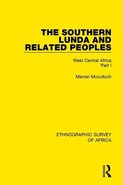 The Southern Lunda And Related Peoples (northern Rhodesia Belgian Congo Angola) by Merran McCulloch, Paperback | Indigo Chapters