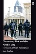 Terrorism Risk And The Global City by Jon Coaffee, Paperback | Indigo Chapters