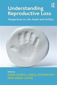 Understanding Reproductive Loss by Carol Komaromy, Paperback | Indigo Chapters