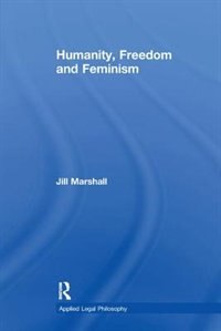 Humanity Freedom And Feminism by Jill Marshall, Paperback | Indigo Chapters