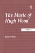 The Music Of Hugh Wood by Edward Venn, Paperback | Indigo Chapters