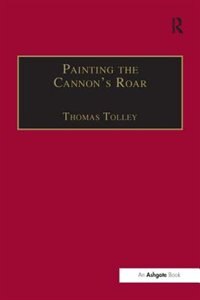 Painting The Cannon's Roar by Thomas Tolley, Paperback | Indigo Chapters