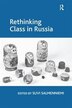 Rethinking Class In Russia by Suvi Salmenniemi, Paperback | Indigo Chapters