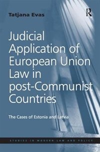 Judicial Application Of European Union Law In Post-communist Countries by Tatjana Evas, Paperback | Indigo Chapters