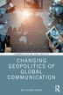 Changing Geopolitics Of Global Communication by Daya Thussu, Paperback | Indigo Chapters