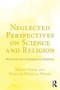 Neglected Perspectives On Science And Religion by Wayne Viney, Paperback | Indigo Chapters