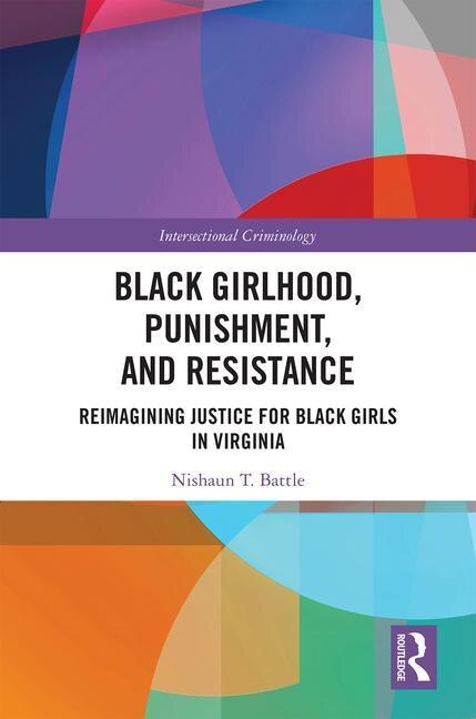 Black Girlhood Punishment And Resistance by Nishaun T. Battle, Hardcover | Indigo Chapters