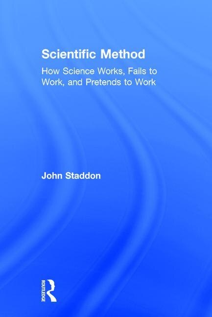 Scientific Method by John Staddon, Hardcover | Indigo Chapters
